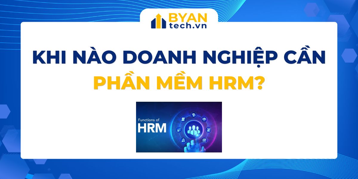Khi nào doanh nghiệp cần phần mềm HRM?
